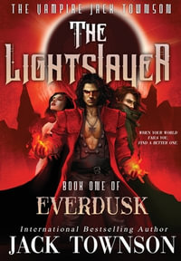 The Lightslayer : The Vampire Jack Townson - Jack Townson