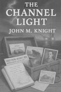 The Channel Light : The Dunning Cycle - John M Knight