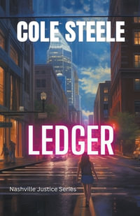 Ledger : Nashville Justice - Cole Steele