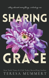 Sharing Grace : Grace - Teresa Mummert