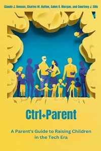 Ctrl+Parent : Digital Parenting - Claude Benson