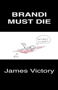 Brandi Must Die : The Next Great American Novel - James Victory