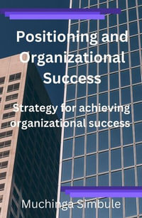 Positioning and Organizational Success - Muchinga Simbule