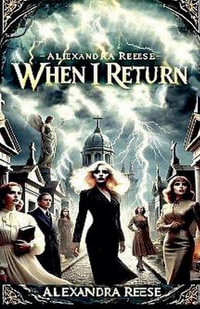 When I Return : Legacy Reawakened - Alexandra Reese