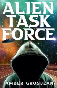 Alien Taskforce - Amber Grosjean