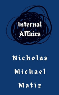 Internal Affairs - Nicholas Michael Matiz