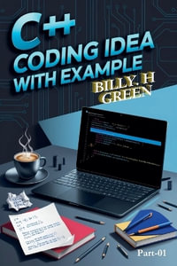 C++ Coding Idea  with Example - Billy H. Green