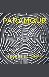 Paramour : The Two-Volume Edition - George Bachman