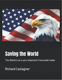 Saving the World : Evolution Series, #1 - Richard Castagner