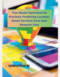 Tree Model Optimized for Precisely Predicting  Location-Based Services from User Behavior Data - VENKATESH M