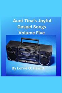 Aunt Tina's Joyful Gospel Songs Volume Five - Lorrie O. Hewitt