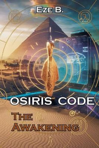 Osiris Code : The Awakening - Eze