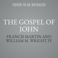 The Gospel of John : Catholic Commentary on Sacred Scripture - Francis Martin