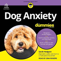 Dog Anxiety for Dummies : For Dummies (Pets) - Sarah Hodgson