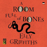 A Room Full of Bones : Ruth Galloway Mysteries - Elly Griffiths