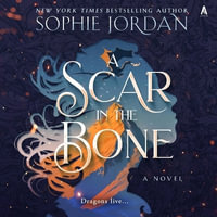 A Scar in the Bone : Fire in the Sky - Sophie Jordan