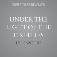 Under the Light of the Fireflies - Lee Sanders
