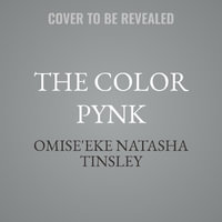 The Color Pynk : Black Femme Art for Survival - Omise'eke Natasha Tinsley