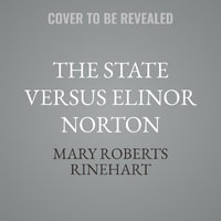 The State Versus Elinor Norton - Mary Roberts Rinehart