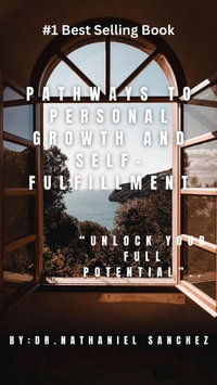 Pathways To Personal Growth And Self-Fulfillment - Nathaniel Sanchez