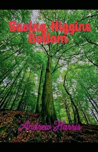 Saving Higgins Bottom - Andrew Harris