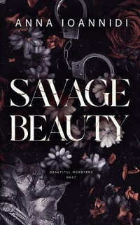 Savage Beauty : Beautiful Monsters Duet - Anna Ioannidi