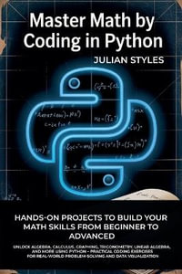 Master Math By Coding In Python - Julian Styles