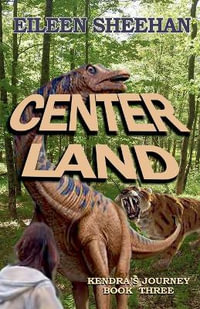 Center Land : Kendra's Journey - Eileen Sheehan