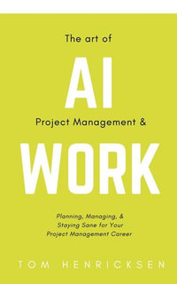 The Art of AI Project Management & Work - Tom Henricksen