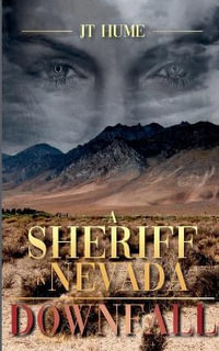 A Sheriff in Nevada : Downfall - JT Hume