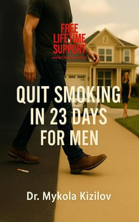 Quit Smoking in 23 Days for Men - Mykola Kizilov