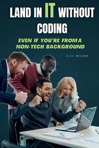 Land in IT Without Coding : Even If You're From a Non-Tech Background - Nick Wilson