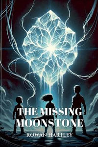 The Missing Moonstone - Rowan Hartley