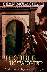 Trouble in Tangier : Interzone Mystery - Sean McLachlan