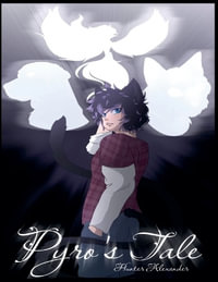 PYRO'S TALE Special Edition : Pyro's Tale - Hunter Alexander