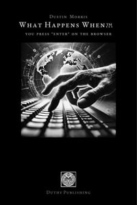 You Press 'Enter' on the Browser : What happens when..., #1 - Dustin W. Morris