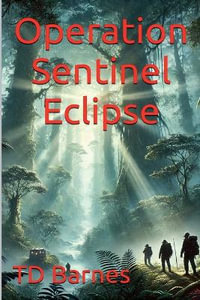 Operation Sentinel Eclipse - TD Barnes