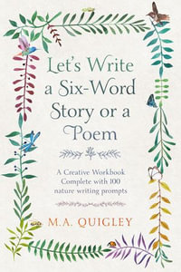 Let's Write a Six-Word Story or a Poem Workbook - M.A. Quigley