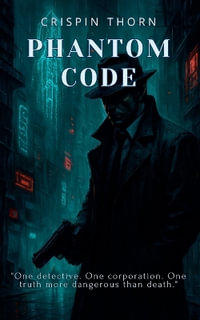Phantom Code - Crispin Thorn