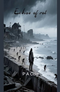 Echos of rot - P A Cole