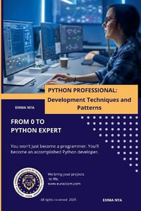 Python for Ambitious Developers : Techniques and Pro Tips - Akhira