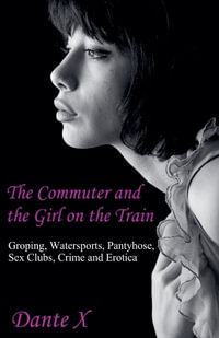 The Commuter and the Girl on the Train - Dante X