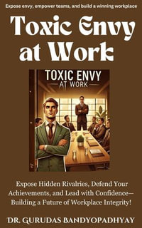 Toxic Envy at Work - Dr. Gurudas Bandyopadhyay