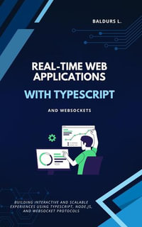 Real-Time Web Applications with TypeScript and WebSockets - Baldurs L.