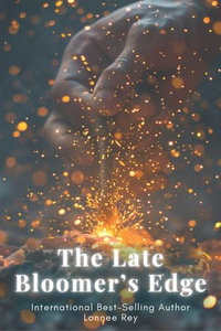 The Late Bloomer's Edge - Lonnee Rey