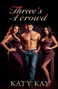 Three's a Crowd - Katie Kay