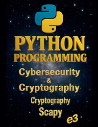 Python Programming : Cybersecurity & Cryptography, Cryptography, Scapy - e3