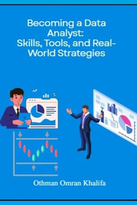 Becoming a Data Analyst : Skills, Tools, and Real-World Strategies - Othman Khalifa
