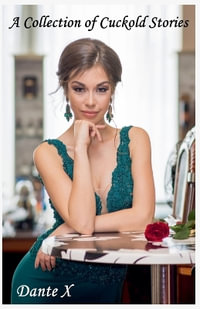 A Collection of  Cuckold Stories - Dante X