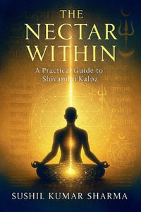 The Nectar Within - Sushil Kumar Sharma